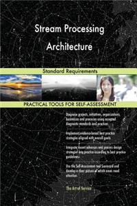 Stream Processing Architecture Standard Requirements
