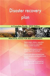 Disaster recovery plan A Complete Guide - 2019 Edition