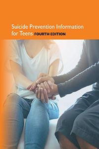 Suicide Information for Teens, 4th Edition