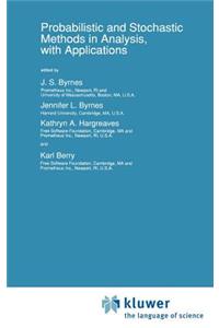 Probabilistic and Stochastic Methods in Analysis, with Applications