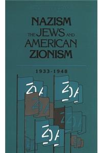 Nazism, The Jews and American Zionism, 1933-1948