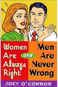 Women are Always Right and Men are Never Wrong