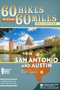 60 Hikes Within 60 Miles: San Antonio and Austin