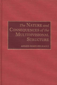 Nature and Consequences of the Multidivisional Structure