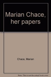 Marian Chace, Her Papers