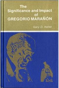 The Significance and Impact of Gregorio Maranon