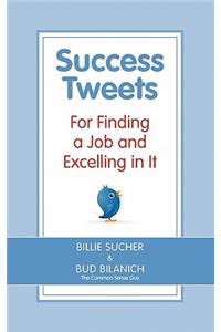 Success Tweets For Finding a Job and Excelling in It