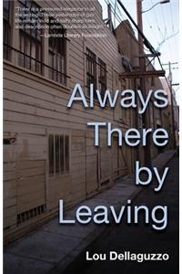 Always There by Leaving