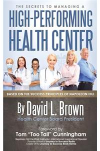 Secrets to Managing A High-Performing Health Center