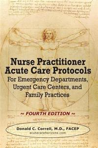 Nurse Practitioner Acute Care Protocols - FOURTH EDITION