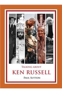 Talking about Ken Russell (Expanded Edition)