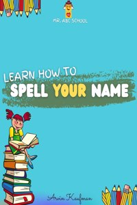 Learn how to spell your name
