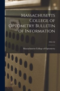 Massachusetts College of Optometry Bulletin of Information; 1951-52