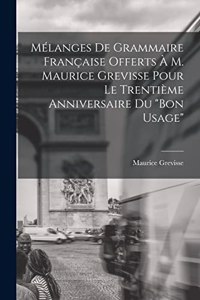 Mélanges de grammaire française offerts à M. Maurice Grevisse pour le trentième anniversaire du 