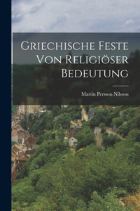 Griechische Feste Von Religiöser Bedeutung