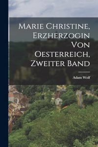 Marie Christine, Erzherzogin von Oesterreich, Zweiter Band