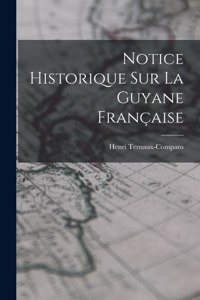 Notice Historique Sur La Guyane Française