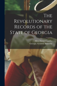 Revolutionary Records of the State of Georgia