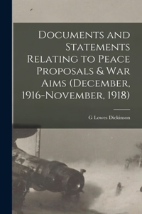 Documents and Statements Relating to Peace Proposals & war Aims (December, 1916-November, 1918)