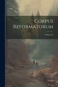 Corpus Reformatorum; Volume 65