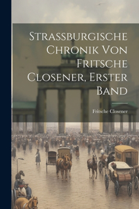 Strassburgische Chronik von Fritsche Closener, Erster Band