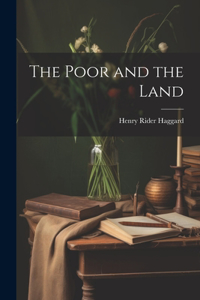 Poor and the Land
