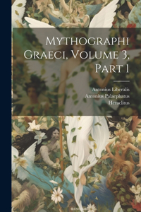 Mythographi Graeci, Volume 3, part 1