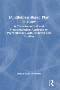 Mindfulness-Based Play Therapy