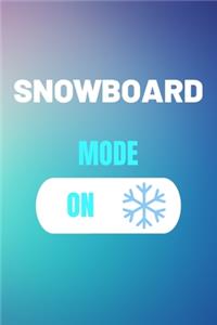 Snowboard Mode On