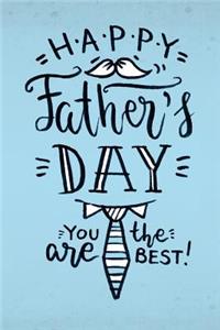 Happy Father's Day You are the best