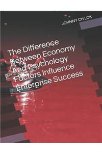 Difference Between Economy And Psychology Factors Influence Enterprise Success