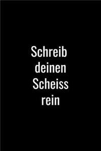 Schreib deinen Scheiss rein
