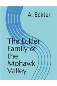 The Eckler Family of the Mohawk Valley
