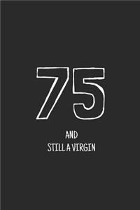 75 and still a virgin