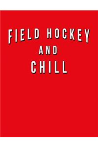 Field Hockey And Chill