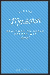 Kleine Menschen Brauchen So Große Herzen Wie Deins! Notizbuch