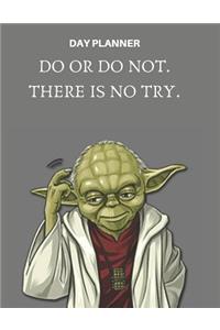 Undated, Blank Hourly Appointment Book For Daily Planning - Day Planner - Yoda Motivational Quote