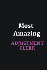 Most Amazing Adjustment Clerk