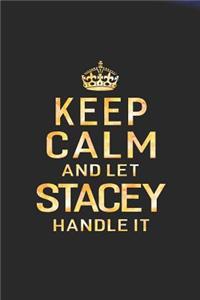 Keep Calm and Let Stacey Handle It