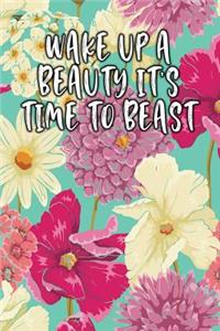 Wake Up a Beauty It's Time to Beast