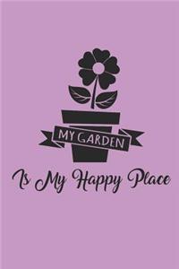 My Garden Is My Happy Place