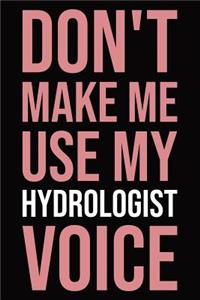 Don't Make Me Use My Hydrologist Voice