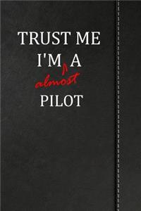 Trust Me I'm almost a Pilot