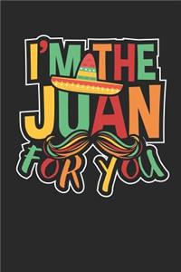 I'm the Juan for you