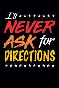 I'll Never ask for directions