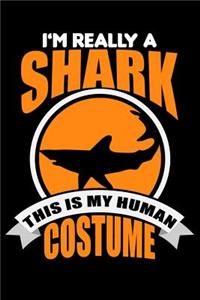I'm Really A Shark This Is My Human Costume