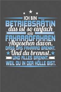 Ich Bin Betriebsrätin Das Ist So Einfach Wie Fahrradfahren. Abgesehen Davon, Dass Das Fahrrad brennt. Und Du Brennst. Und Alles Brennt. Weil Du In Der Hölle Bist.