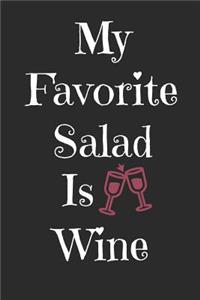 My Favorite Salad Is Wine