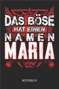 Das Böse hat einen Namen - Maria - Notizbuch