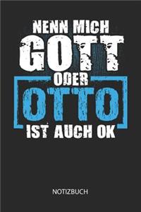 Nenn mich Gott oder - Otto - ist auch OK - Notizbuch